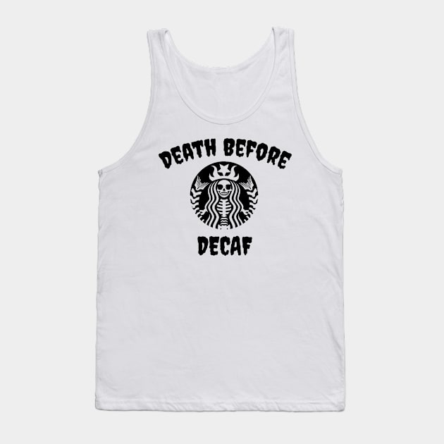 Death Before Decaf Skeleton (Black) Tank Top by jverdi28